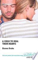 A Child to Heal Their Hearts by Dianne Drake