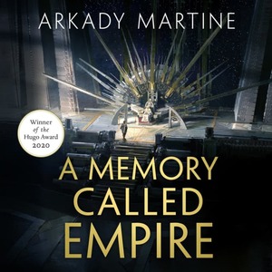 A Memory Called Empire by Arkady Martine