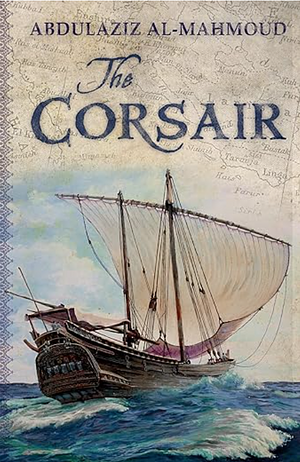 The Corsair by Abdul Aziz Al Mahmoud