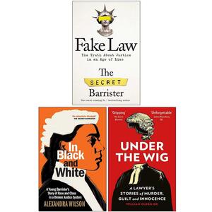 Fake Law / In Black and White / Under The Wig by Alexandra Wilson, William Clegg, The Secret Barrister