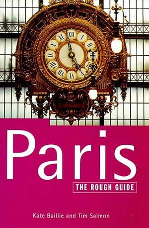 The Rough Guide to Paris by Tim Salmon, Kate Baillie