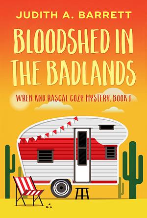 Bloodshed in the Badlands by Judith A. Barrett