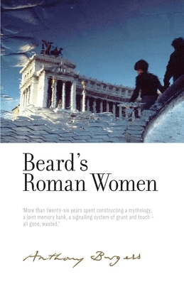 Beard's Roman Women by Anthony Burgess