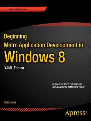 Beginning Windows 8 Application Development - Xaml Edition by Kyle Burns