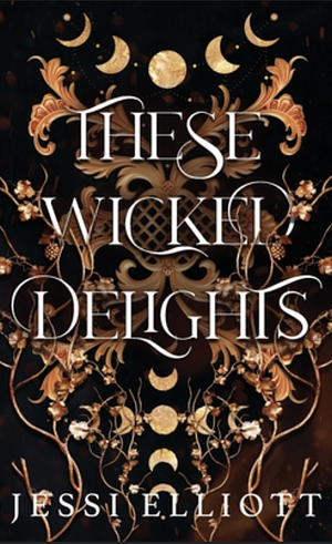 These Wicked Delights by Jessi Elliott