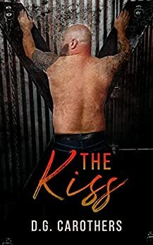 The Kiss by D.G. Carothers