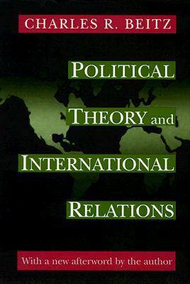 Political Theory and International Relations: Revised Edition by Charles R. Beitz