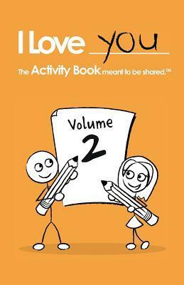 I Love You: The Activity Book Meant to Be Shared: Volume 2 by Robyn Smith, LoveBook