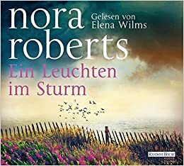 Ein Leuchten im Sturm by Nora Roberts
