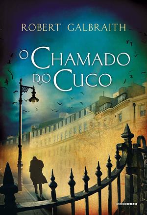 O Chamado do Cuco by J.K. Rowling, Robert Galbraith