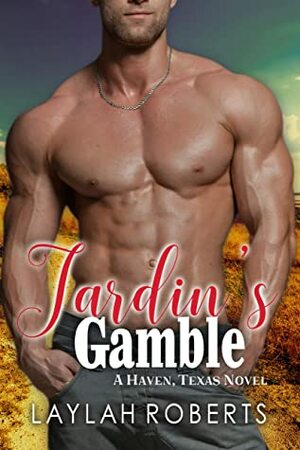 Jardin's Gamble by Laylah Roberts