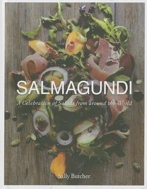 Salmagundi: A Celebration of Salads from Around the World by Sally Butcher, Yuki Sugiura