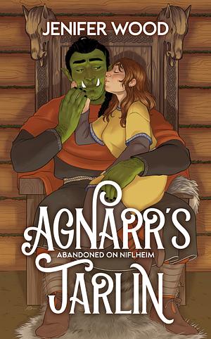 Agnarr's Jarlin by Jenifer Wood