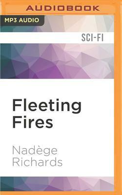 Fleeting Fires by Nadege Richards