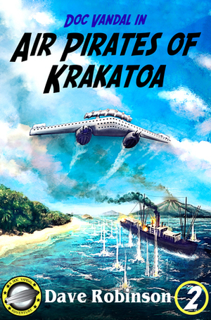 Air Pirates of Krakatoa by Dave Robinson