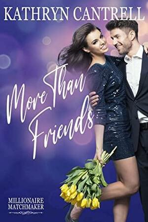 More Than Friends by Kacy Cross, Kathryn Cantrell