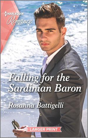 Falling for the Sardinian Baron by Rosanna Battigelli