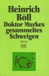 Doktor Murkes gesammeltes Schweigen by Heinrich Böll