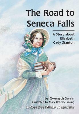 The Road to Seneca Falls by Gwenyth Swain