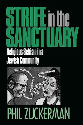 Strife in the Sanctuary: Religious Schism in a Jewish Community by Phil Zuckerman