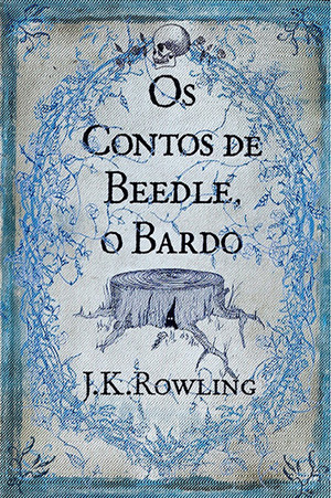 Os Contos de Beedle, o Bardo by J.K. Rowling