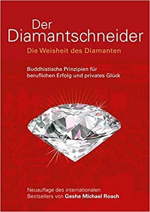 Der Diamantschneider: Die Weisheit des Diamanten by Michael Roach
