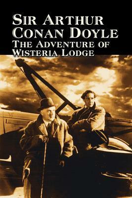 The Adventure of Wisteria Lodge by Arthur Conan Doyle