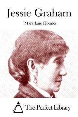 Jessie Graham by Mary Jane Holmes