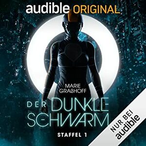 Der Dunkle Schwarm - Staffel 1 by Marie Graßhoff