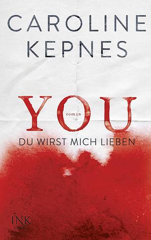 You - Du wirst mich lieben by Caroline Kepnes