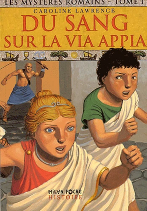 Du sang sur la Via Appia by Caroline Lawrence