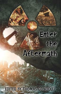 Enter the Aftermath by Thomas Gondolfi