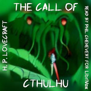 The Call of Cthulhu  by H.P. Lovecraft