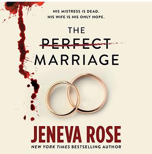 The Perfect Marriage by Jeneva Rose