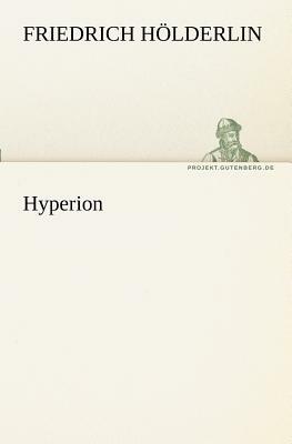 Hyperion by Friedrich Hölderlin, Friedrich H. Lderlin