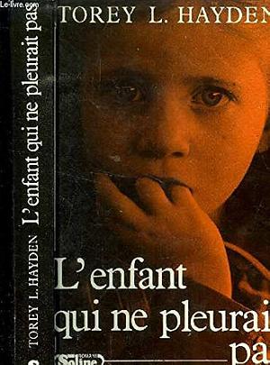 L'Enfant qui ne pleurait pas by Torey Hayden