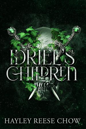 Idriel's Children by Hayley Reese Chow