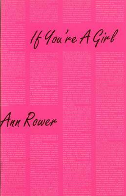 If You're a Girl (Semiotext(e) / Native Agents) by Ann Rower