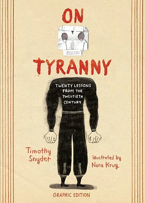 On Tyranny Graphic Edition: Twenty Lessons from the Twentieth Century by Timothy Snyder
