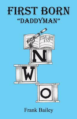 First Born - Daddyman by Frank Bailey