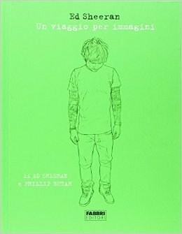 Ed Sheeran: Un viaggio per immagini by Phillip Butah, Ed Sheeran