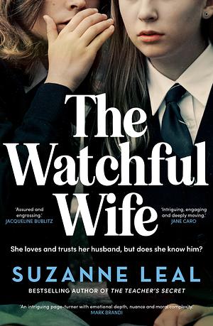 The Watchful Wife by Suzanne Leal