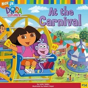 At the Carnival (Dora the Explorer) by Robert Roper, Leslie Valdes