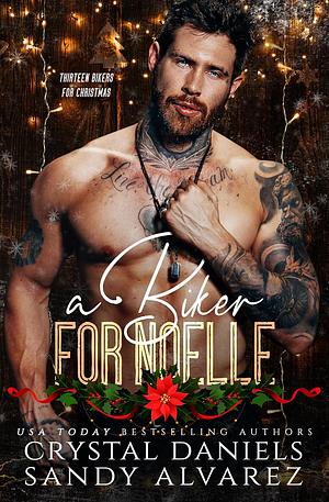 A Biker for Noelle by Sandy Alvarez, Crystal Daniels
