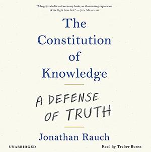 The Constitution of Knowledge by Jonathan Rauch