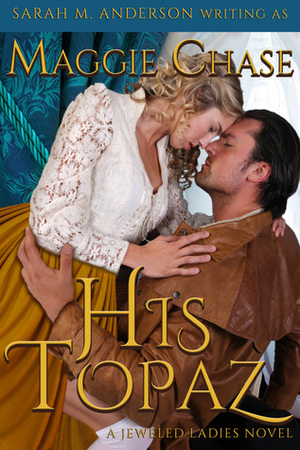 His Topaz by Maggie Chase, Sarah M. Anderson