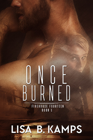 Once Burned by Lisa B. Kamps