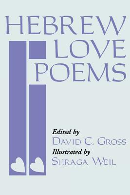 Hebrew Love Poems by David Gross, Shraga Weil