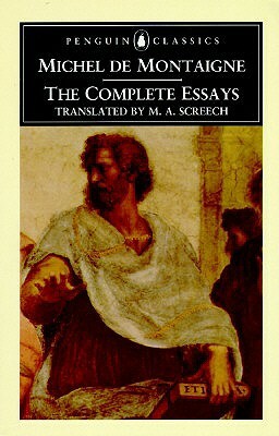 The Complete Essays by Michel de Montaigne