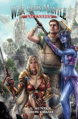 War God's Mantle: Ascension: A litRPG Adventure by Aaron Crash, James a. Hunter